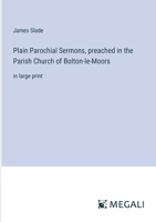 Plain Parochial Sermons, preached in the Parish Church of Bolton-le-Moors: in large print 3387082606 Book Cover