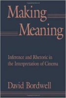 Making Meaning: Inference and Rhetoric in the Interpretation of Cinema (Harvard Film Studies) 067454336X Book Cover