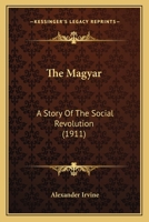 The Magyar: A Story of the Social Revolution 0548632928 Book Cover