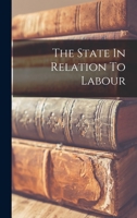 The State In Relation To Labour 1616407654 Book Cover