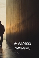 In Between (Romance) B0DRNTR4SZ Book Cover