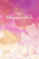 Alhamdulillah: Muslim Journal, Softcover, Blank Lines, 120 Pages, Islamic Gifts for Women & Girls 1720851492 Book Cover
