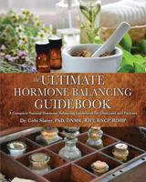 The Ultimate Hormone Balancing Guidebook: A Complete Natural Hormone Balancing Guidebook for Clinicians and Patients 1498409636 Book Cover