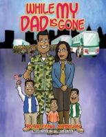 While My Dad Is Gone 1633932842 Book Cover