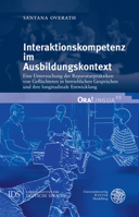 Interaktionskompetenz Im Ausbildungskontext: Eine Untersuchung Der Reparaturpraktiken Von Gefluchteten in Betrieblichen Gesprachen Und Ihre Longitudinale Entwicklung 3825395197 Book Cover
