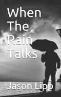 When The Rain Talks 1982038721 Book Cover