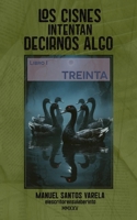 TREINTA (LOS CISNES INTENTAN DECIRNOS ALGO) (Spanish Edition) B0GDLQ2MMN Book Cover