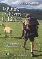 La Plume, les Chèvres et le Libéré: De Compostelle à Stevenson (French Edition) 2381575340 Book Cover