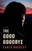 The Good Goodbye 0553390589 Book Cover