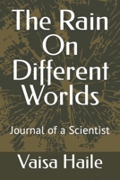 The Rain On Different Worlds: Journal of a Scientist B0CGMF3N6Z Book Cover