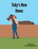 Toby's New Home 1720331529 Book Cover