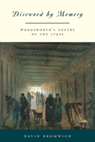 Disowned by Memory: Wordsworth's Poetry of the 1790s 0226075575 Book Cover