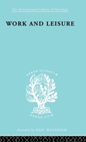 Work & Leisure Ils 166 (International Library of Sociology) 0415176948 Book Cover