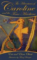 The Adventures of Caroline and the Time Machine 151473902X Book Cover