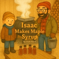 Isaac Makes Maple Syrup B0FS6XQNGS Book Cover
