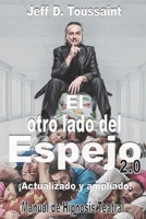 El otro lado del espejo 2.0: Manual de hipnosis teatral (Spanish Edition) B08J1V4RB5 Book Cover
