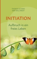 Initiation: Aufbruch in ein freies Leben 3756271919 Book Cover