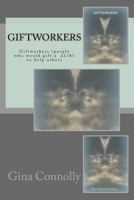 Giftworkers: Giftworkers (people who would gift a £1 to help others 1547149760 Book Cover