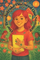 One Brushstroke One Seed One Summer B0FHWTTNXC Book Cover
