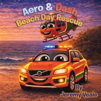 Aero & Dash and the Beach Day Rescue: Beautifully Illustrated Children's Book about Helicopters, Wales, Adventure, Learning, Values, Wales Air ... for Kid's Bed Times, Holidays & Half Term B0GS59Q4DV Book Cover
