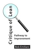 Critique of Lean: Pathway to Improvement 0989863174 Book Cover