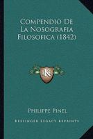 Compendio De La Nosografia Filosofica (1842) 116848832X Book Cover