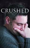 Crushed: The Perilous Journey Called Ministry 0977196429 Book Cover