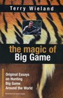 The Magic of Big Game: Original Essays on Big Game Hunting Around the World 0924357770 Book Cover