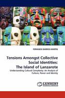 Tensions Amongst Collective Social Identities: The Island of Lanzarote 3844393005 Book Cover