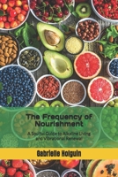 The Frequency of Nourishment: A Soulful Guide to Alkaline Living and Vibrational Renewal B0G6T2WDJN Book Cover