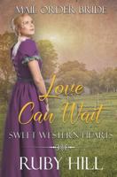 Love Can Wait: Mail Order Bride 1722194529 Book Cover