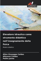 Elevatore idraulico come strumento didattico nell'insegnamento della fisica: Modulo didattico (Italian Edition) 6206776190 Book Cover