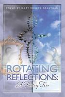 Rotating Reflections: A Poetry Trio 0979336236 Book Cover