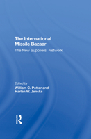 The International Missile Bazaar: The New Suppliers' Network 0367308649 Book Cover