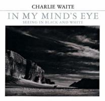 In My Mind's Eye: Seeing in Black and White 1861084374 Book Cover