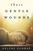 These Gentle Wounds 0738740276 Book Cover