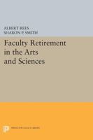 Faculty Retirement in the Arts and Sciences 0691602581 Book Cover