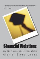 Shameful Violations: My Free and Public Education 0692907270 Book Cover