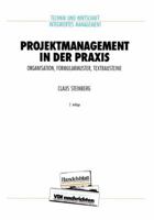Projektmanagement in Der Praxis: Organisation, Formularmuster, Textbausteine 3642457592 Book Cover
