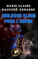 Une rose bleue pour l'enfer (French Edition) B0GKP66372 Book Cover