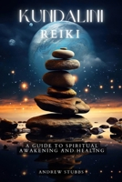 Kundalini Reiki: A Guide to Spiritual Awakening and Healing B0CP1TKYMS Book Cover