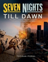 Seven Nights Till Dawn: Triumph Over Afghan Turmoil The Graveyard of the Empires B0GLYDPRNK Book Cover