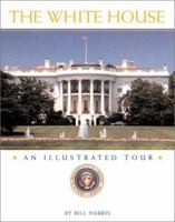 The White House: An Illustrated Tour 0762414111 Book Cover