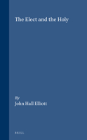 The Elect and the Holy 9004265538 Book Cover