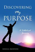 Discovering My Purpose 1622308646 Book Cover