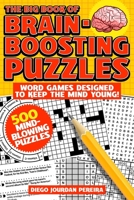 The Big Book of Brain-Boosting Puzzles: 500 Word Games Designed to Keep the Mind Young 1631585118 Book Cover