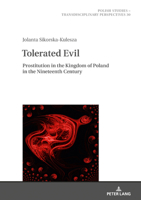 Tolerated Evil: Prostitution in the Kingdom of Poland in the Nineteenth Century 3631815840 Book Cover