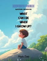 What Can I Be When I Grow Up? 1966782667 Book Cover