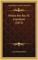 Notice Sur Jos. O. Leprohon (1872) 1160211949 Book Cover