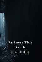 Darkness That Dwells B0DSFM9W7W Book Cover